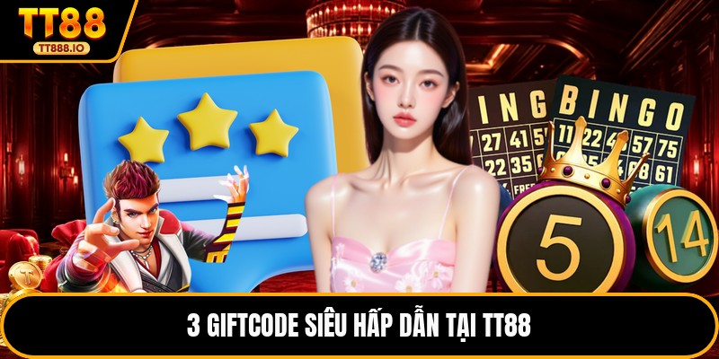 3 giftcode siêu hấp dẫn tại TT88