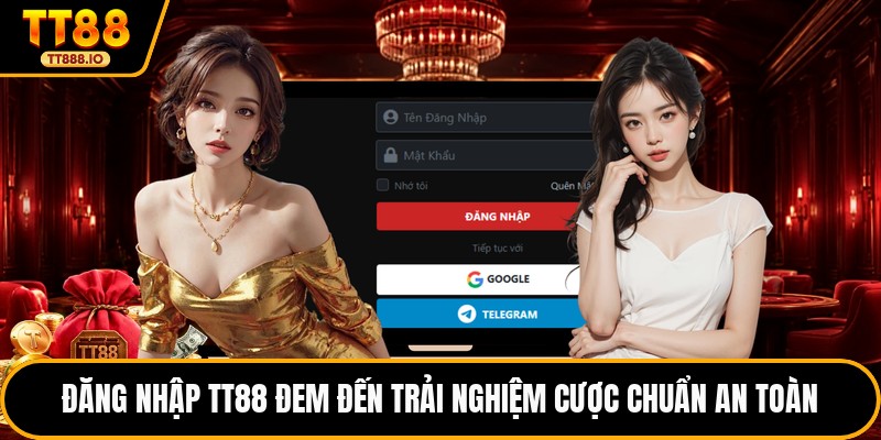 Đăng nhập TT88 đem đến trải nghiệm cược chuẩn an toàn