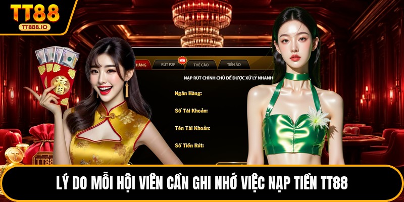 Lý do mỗi hội viên cần ghi nhớ việc nạp tiền TT88