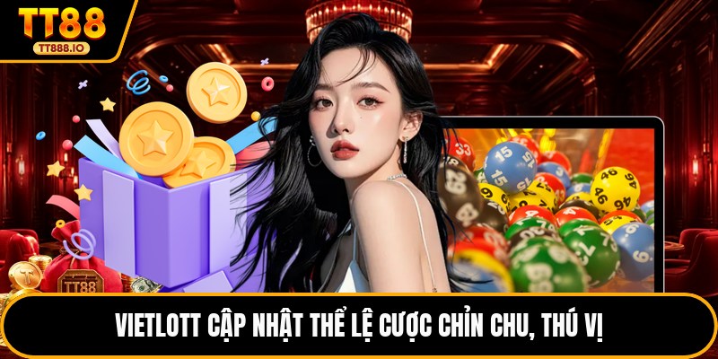 Vietlott cập nhật thể lệ cược chỉn chu, thú vị